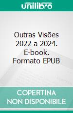 Outras Visões 2022 a 2024. E-book. Formato EPUB ebook
