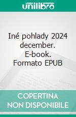 Iné pohlady 2024 december. E-book. Formato EPUB ebook