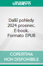 Další pohledy 2024 prosinec. E-book. Formato EPUB ebook