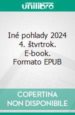 Iné pohlady 2024 4. štvrtrok. E-book. Formato EPUB ebook