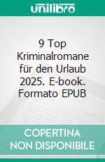 9 Top Kriminalromane für den Urlaub 2025. E-book. Formato EPUB ebook