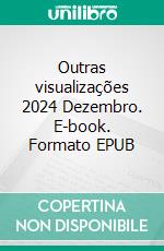 Outras visualizações 2024 Dezembro. E-book. Formato EPUB ebook