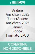 Andere Ansichten 2025 JännerAndere Ansichten 2025 Jänner. E-book. Formato EPUB ebook