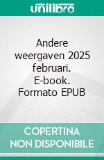 Andere weergaven 2025 februari. E-book. Formato EPUB ebook