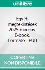 Egyéb megtekintések 2025 március. E-book. Formato EPUB ebook
