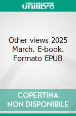 Other views 2025 March. E-book. Formato EPUB ebook