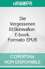 Die Vergessenen 01Skinwalker. E-book. Formato EPUB ebook