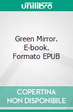 Green Mirror. E-book. Formato EPUB ebook