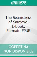 The Seamstress of Sarajevo. E-book. Formato EPUB ebook