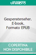 Gespensterseher. E-book. Formato EPUB ebook di Stefan T. Gruner