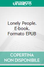 Lonely People. E-book. Formato EPUB ebook di Pit Vogt