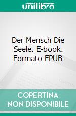 Der Mensch Die Seele. E-book. Formato EPUB ebook di Ralf Schröder