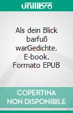 Als dein Blick barfuß warGedichte. E-book. Formato EPUB ebook di Marius Hoffmann