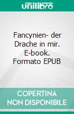 Fancynien- der Drache in mir. E-book. Formato EPUB ebook