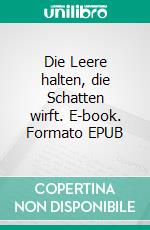 Die Leere halten, die Schatten wirft. E-book. Formato EPUB ebook di Ralf Melzer