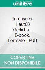 In unserer Haut60 Gedichte. E-book. Formato EPUB ebook