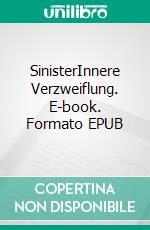 SinisterInnere Verzweiflung. E-book. Formato EPUB ebook