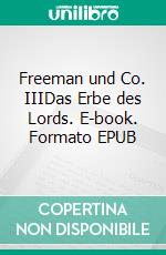 Freeman und Co. IIIDas Erbe des Lords. E-book. Formato EPUB ebook di Tamas Darabant