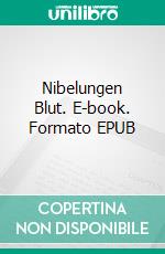 Nibelungen Blut. E-book. Formato EPUB ebook di Svea Ludwig