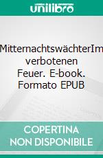 MitternachtswächterIm verbotenen Feuer. E-book. Formato EPUB ebook di Verena Preuß