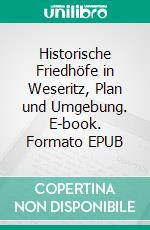 Historische Friedhöfe in Weseritz, Plan und Umgebung. E-book. Formato EPUB ebook di Sven Müller