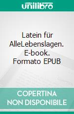 Latein für AlleLebenslagen. E-book. Formato EPUB ebook