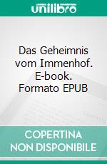 Das Geheimnis vom Immenhof. E-book. Formato EPUB ebook