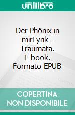 Der Phönix in mirLyrik - Traumata. E-book. Formato EPUB ebook di Leona Stark