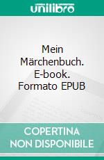 Mein Märchenbuch. E-book. Formato EPUB