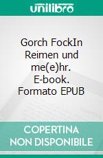 Gorch FockIn Reimen und me(e)hr. E-book. Formato EPUB ebook