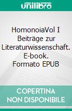 HomonoiaVol I Beiträge zur Literaturwissenschaft. E-book. Formato EPUB ebook