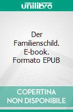 Der Familienschild. E-book. Formato EPUB ebook di Annette von Droste-Hülshoff