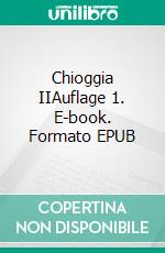 Chioggia IIAuflage 1. E-book. Formato EPUB