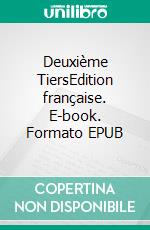 Deuxième TiersEdition française. E-book. Formato EPUB ebook di Alex Gfeller