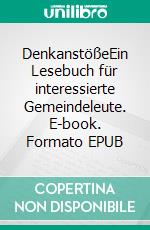 DenkanstößeEin Lesebuch für interessierte Gemeindeleute. E-book. Formato EPUB