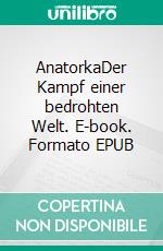 AnatorkaDer Kampf einer bedrohten Welt. E-book. Formato EPUB ebook di James Dameer