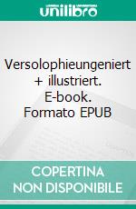 Versolophieungeniert + illustriert. E-book. Formato EPUB ebook