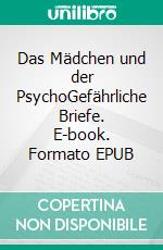 Das Mädchen und der PsychoGefährliche Briefe. E-book. Formato EPUB ebook di Lesley S.