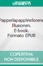 PapperlapappVerlorene Illusionen. E-book. Formato EPUB