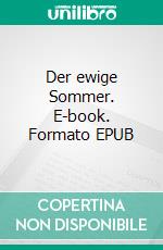 Der ewige Sommer. E-book. Formato EPUB ebook