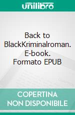 Back to BlackKriminalroman. E-book. Formato EPUB