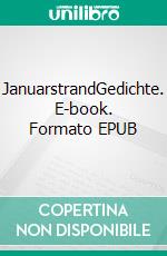 JanuarstrandGedichte. E-book. Formato EPUB ebook di Henning Schweer