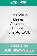 Für DichEin kleines Geschenk. E-book. Formato EPUB ebook di Peter Jürgen Stäb