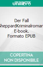 Der Fall SheppardKriminalroman. E-book. Formato EPUB ebook di Udo Franzmann