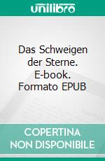 Das Schweigen der Sterne. E-book. Formato EPUB ebook