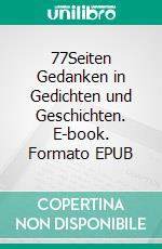 77Seiten Gedanken in Gedichten und Geschichten. E-book. Formato EPUB ebook di Peter Wurzer