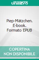 Piep-Mätzchen. E-book. Formato EPUB ebook di Anja Ursula Kayser