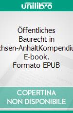 Öffentliches Baurecht in Sachsen-AnhaltKompendium. E-book. Formato EPUB ebook