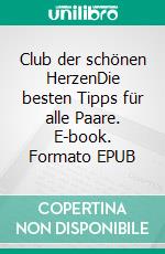 Club der schönen HerzenDie besten Tipps für alle Paare. E-book. Formato EPUB ebook di Annie Kirschner