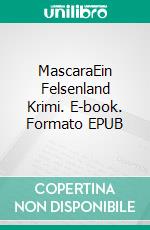 MascaraEin Felsenland Krimi. E-book. Formato EPUB ebook